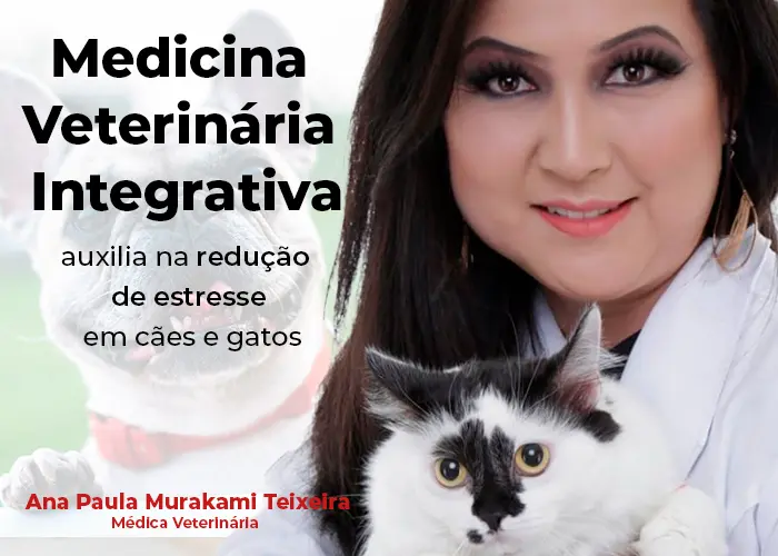 Veterinária Integrativa: Reduzindo Estresse em Cães e Gatos