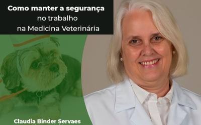Abril Verde: como manter a segurança no trabalho na Medicina Veterinária
